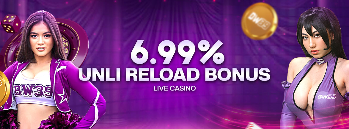 6.99% Unli Reload Bonus Live Casino