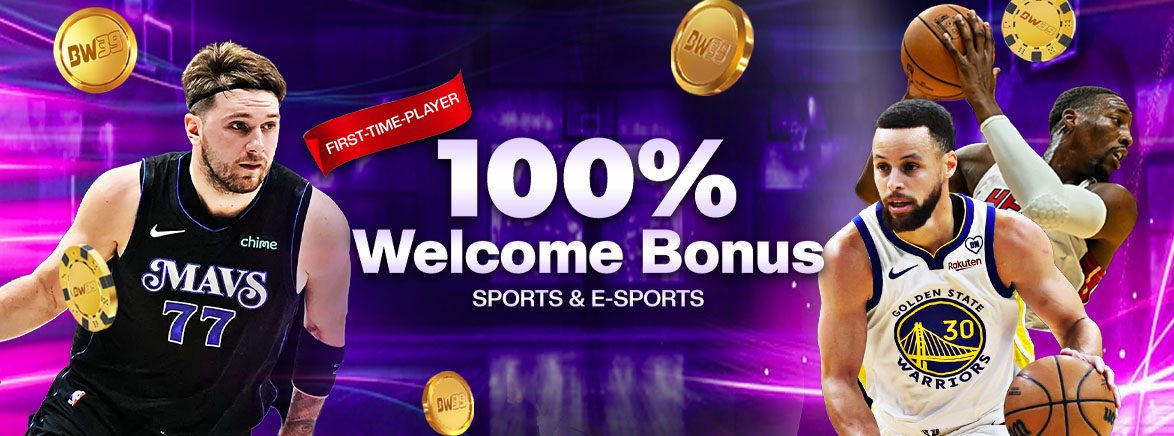 First-time Players 100% Welcome Bonus SPORTS & E-SPORTS